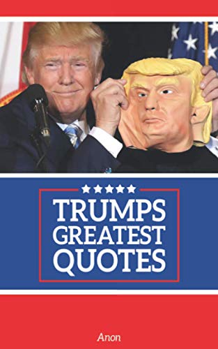 TRUMPS GREATEST QUOTES TRUMPS GREATEST QUOTES von Independently published