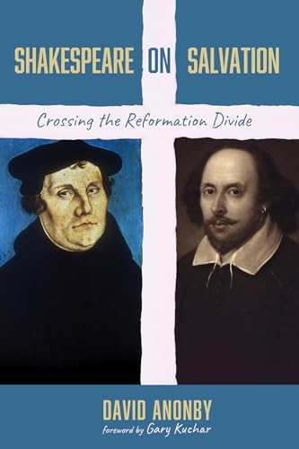 Shakespeare on Salvation: Crossing the Reformation Divide von Pickwick Publications