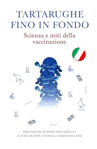Tartarughe fino in fondo: Scienza e miti della vaccinazione