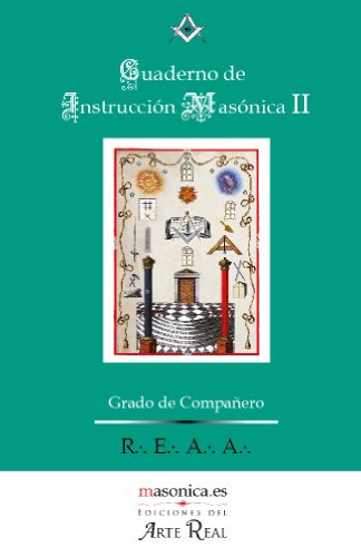 Cuaderno de Instrucción Masónica II: Grado de Compañero (REAA) (Cuadernos de instrucción masónica, Band 2) von Editorial Masonica.es