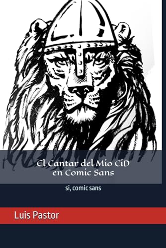 El Cantar del Mio CiD en Comic Sans: si, comic sans (Grandes obras de la literatura espanola en Comic Sans) von Independently published