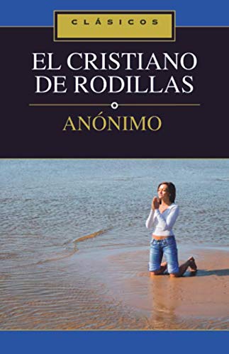 El cristiano de rodillas von Independently published