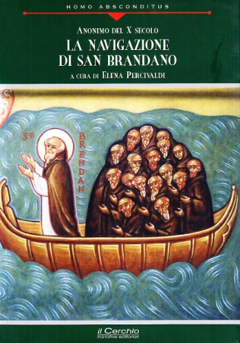La navigazione di san Brandano. Navigatio Sancti Brendani abbatis La navigazione di san Brandano. Navigatio Sancti Brendani abbatis von Il Cerchio