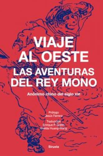 Viaje al Oeste: Las aventuras del Rey Mono (Libros del Tiempo, Band 442) von Siruela