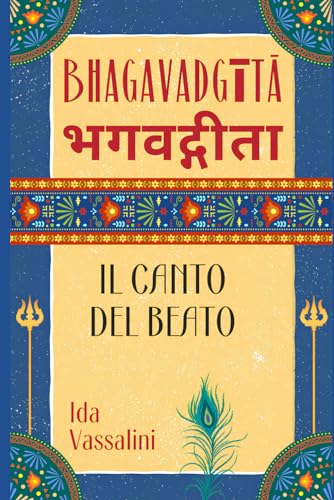 Bhagavadgītā: Il canto del beato von Independently published