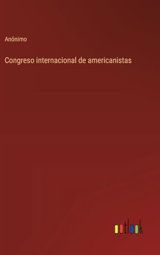 Congreso internacional de americanistas von Outlook Verlag