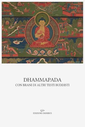 Dhammapada; con brani di altri testi buddisti: Introduzione, traduzione e note di Paolo Emilio Pavolini Dhammapada; con brani di altri testi buddisti: Introduzione, traduzione e note di Paolo Emilio Pavolini von Independently published