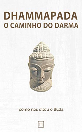 Dhammapada: O Caminho do Darma Dhammapada: O Caminho do Darma von Independently Published
