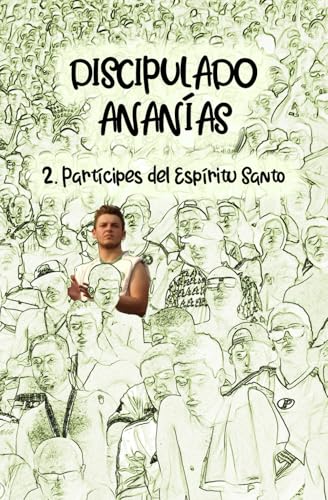 Discipulado Ananías: 2. Partícipes del Espíritu Santo Discipulado Ananías: 2. Partícipes del Espíritu Santo von Independently published