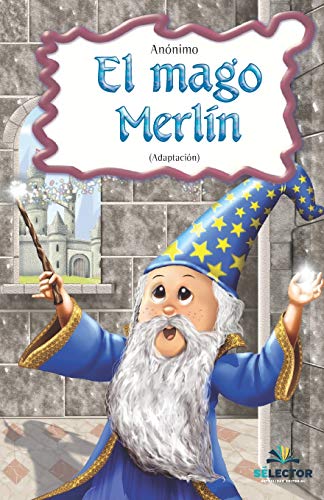 EL mago Merlin: Clasicos para ninos EL mago Merlin: Clasicos para ninos von Selector, S.A. de C.V.
