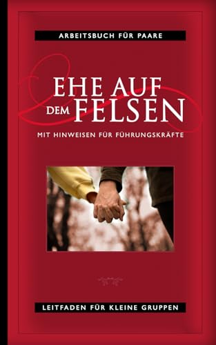 Ehe auf dem Felsen: Arbeitsbuch für Paare Ehe auf dem Felsen: Arbeitsbuch für Paare von Independently published