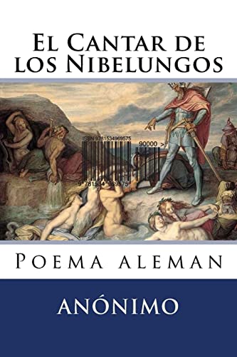 El Cantar de los Nibelungos: Poema aleman El Cantar de los Nibelungos: Poema aleman von CREATESPACE
