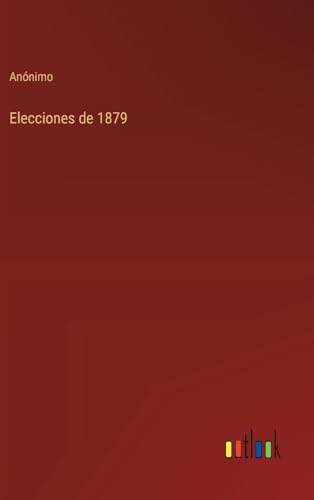 Elecciones de 1879 von Outlook Verlag