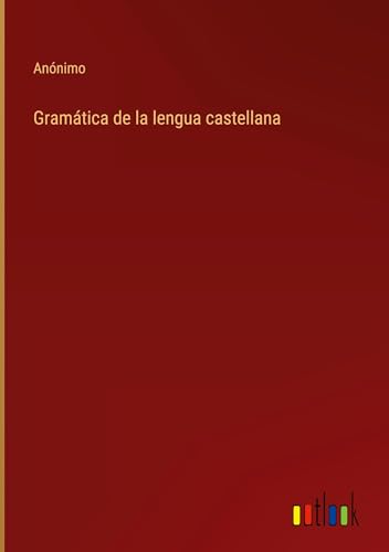 Gramática de la lengua castellana von Outlook Verlag