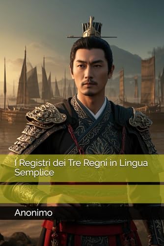 I Registri dei Tre Regni in Lingua Semplice I Registri dei Tre Regni in Lingua Semplice von Independently published