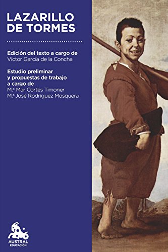 Lazarillo de Tormes: Edición del texto a Cargo de Victor García de la Concha. Estudio premilinar y propuesta de trabajo a Cargo de Mar Cortés Timoner, José Rodriguez Mosquera (Austral Educación)