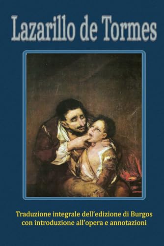 Lazarillo de Tormes: Traduzione integrale dell’edizione di Burgos con introduzione e annotazioni all’opera von Independently published