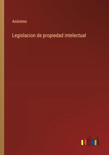 Legislacion de propiedad intelectual von Outlook Verlag