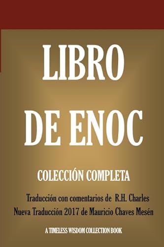 Libro de Enoch: Collección Completa: Nueva Traducción 2017 con los comentarios de R.H. Charles (Timeless Wisdom Collection, Band 12712) von Independently published