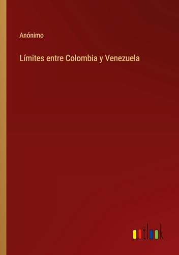 Límites entre Colombia y Venezuela von Outlook Verlag