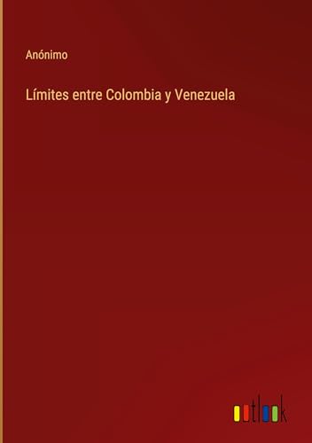 Límites entre Colombia y Venezuela von Outlook Verlag