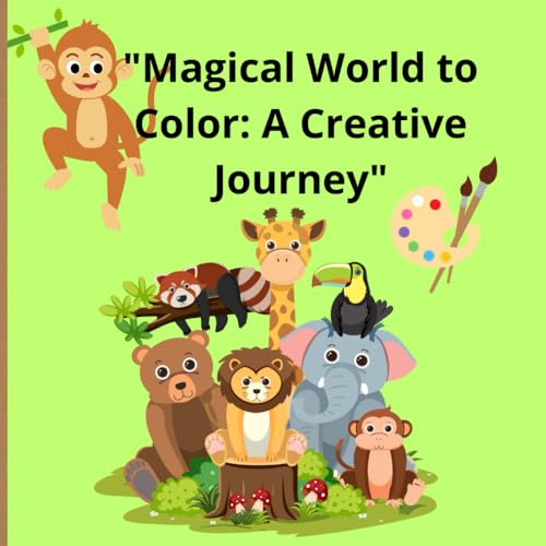 "Magical World to Color: A Creative Journey": "Magical World to Color" "Magical World to Color: A Creative Journey": "Magical World to Color" von Independently published