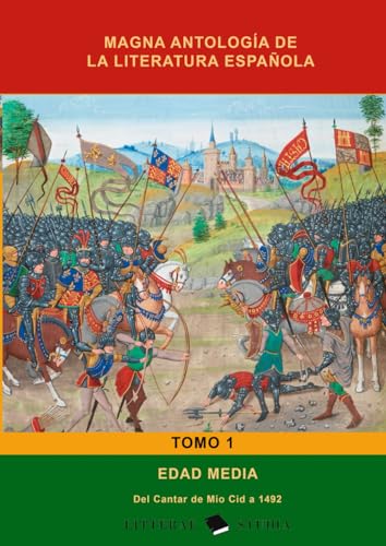 Magna Antología de la Literatura Española - Tomo 1 - Edad Media: Desde el Cantar del Cid hasta 1492 Magna Antología de la Literatura Española - Tomo 1 - Edad Media: Desde el Cantar del Cid hasta 1492 von Independently published