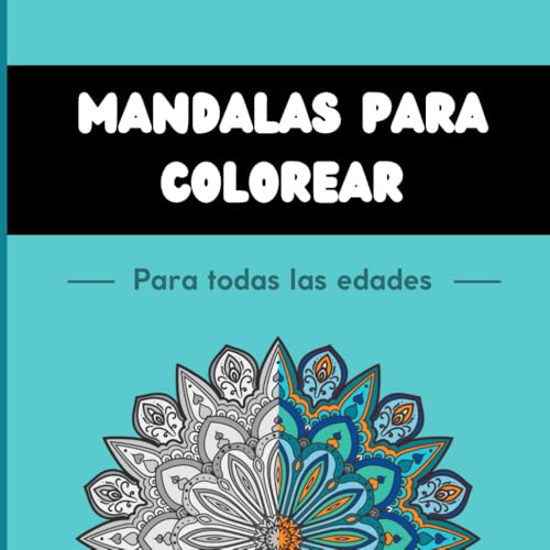 Mandalas para colorear 50 paginas: Mandalas para el alma: Colorea tu serenidad. Para todas las edades Mandalas para colorear 50 paginas: Mandalas para el alma: Colorea tu serenidad. Para todas las edades von Independently published