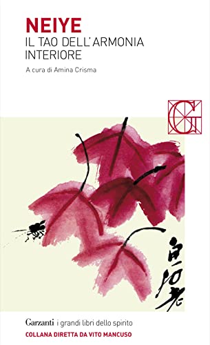 Neiye. Il tao dell'armonia interiore (I grandi libri dello spirito) Neiye. Il tao dell'armonia interiore (I grandi libri dello spirito)