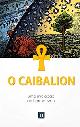 O Caibalion: uma iniciação ao hermetismo