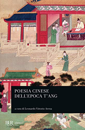 Poesia cinese dell'epoca T'ang (BUR Classici, Band 1231) von BUR Rizzoli