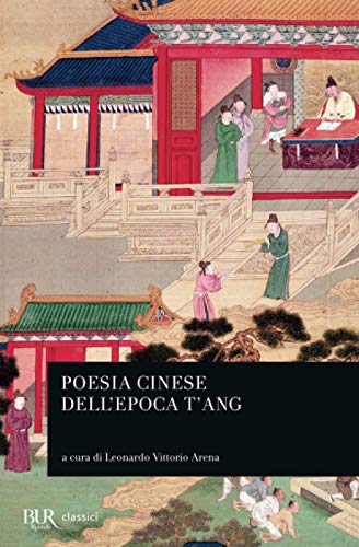 Poesia cinese dell'epoca T'ang (BUR Classici, Band 1231)