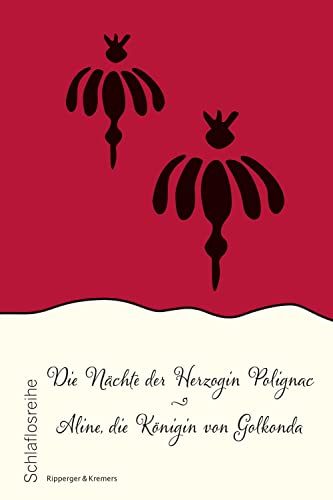 Die Nächte der Herzogin Polignac // Aline, die Königin von Golkonda (Schlaflosreihe) von Ripperger & Kremers Verlag