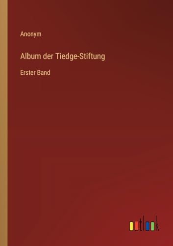 Album der Tiedge-Stiftung: Erster Band von Outlook Verlag