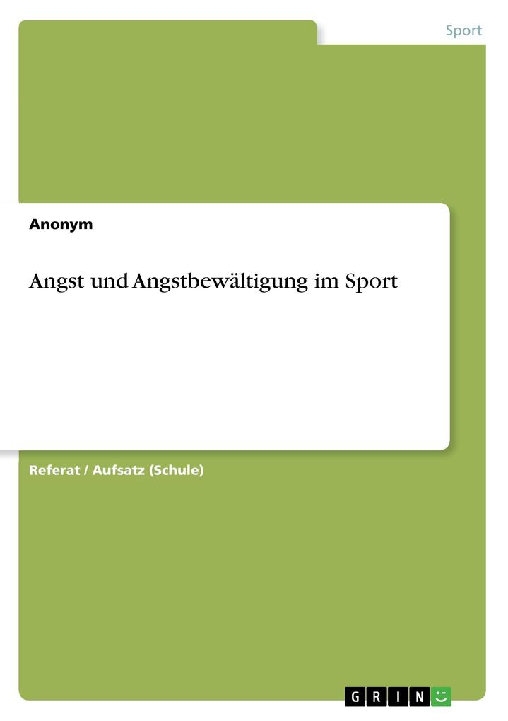 Angst und Angstbewältigung im Sport von GRIN Verlag