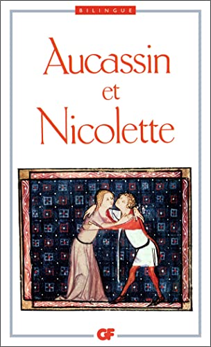 Aucassin et Nicolette: Vollständiger Originaltext u. Übersetzung ins Französische