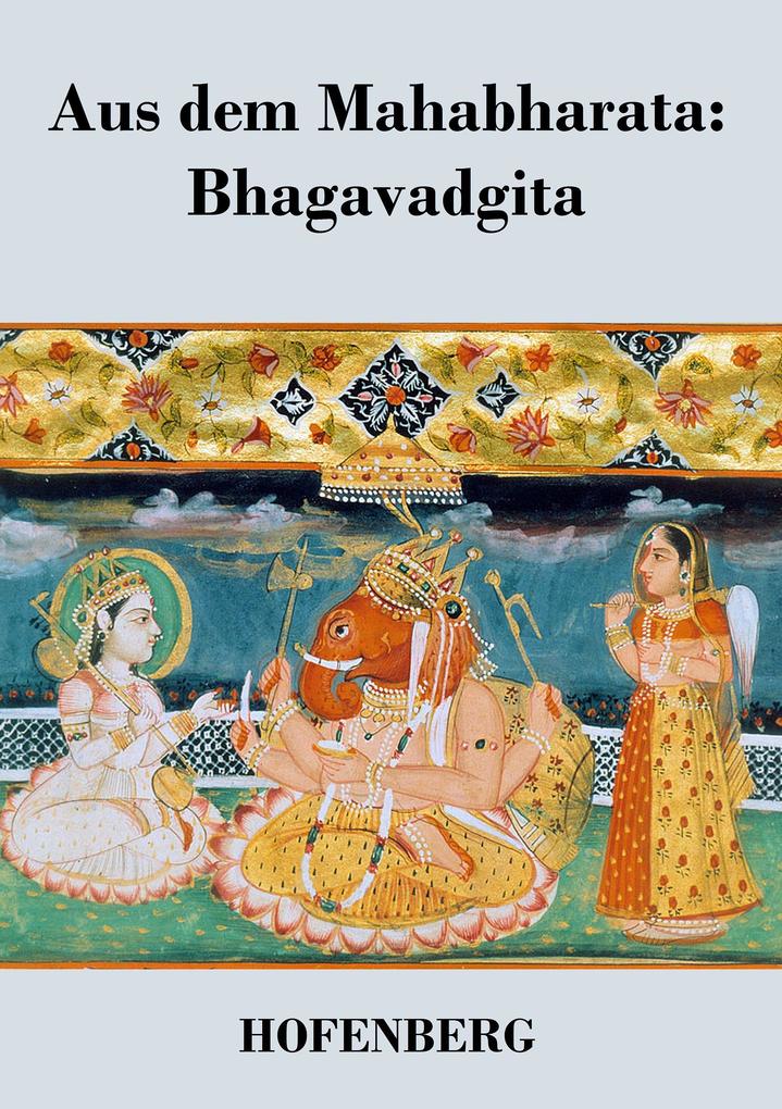 Aus dem Mahabharata: Bhagavadgita von Hofenberg
