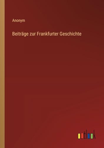 Beiträge zur Frankfurter Geschichte von Outlook Verlag