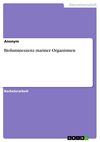 Biolumineszenz mariner Organismen von Grin Verlag