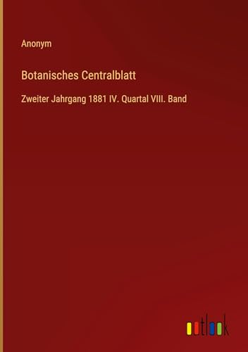 Botanisches Centralblatt: Zweiter Jahrgang 1881 IV. Quartal VIII. Band