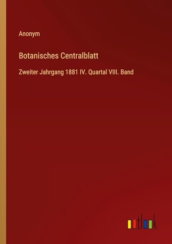 Botanisches Centralblatt: Zweiter Jahrgang 1881 IV. Quartal VIII. Band