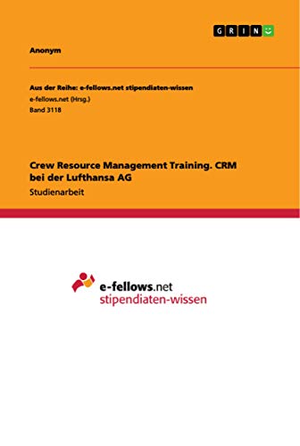 Crew Resource Management Training. CRM bei der Lufthansa AG Crew Resource Management Training. CRM bei der Lufthansa AG