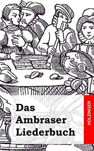 Das Ambraser Liederbuch von CREATESPACE