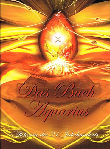 Das Buch Aquarius: Alchemie des 21. Jahrhunderts