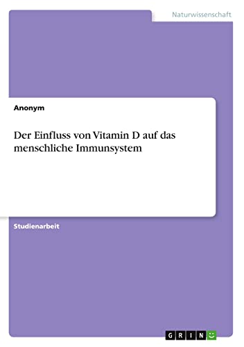 Der Einfluss von Vitamin D auf das menschliche Immunsystem von Books on Demand