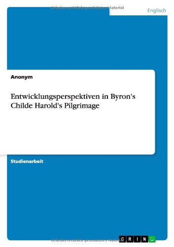 Entwicklungsperspektiven in Byron's Childe Harold's Pilgrimage von Books on Demand