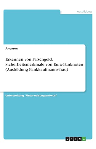 Erkennen von Falschgeld. Sicherheitsmerkmale von Euro-Banknoten (Ausbildung Bankkaufmann/-frau)
