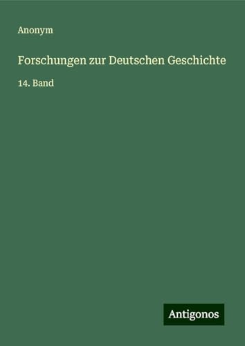 Forschungen zur Deutschen Geschichte: 14. Band