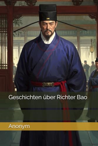 Geschichten über Richter Bao Geschichten über Richter Bao von Independently published