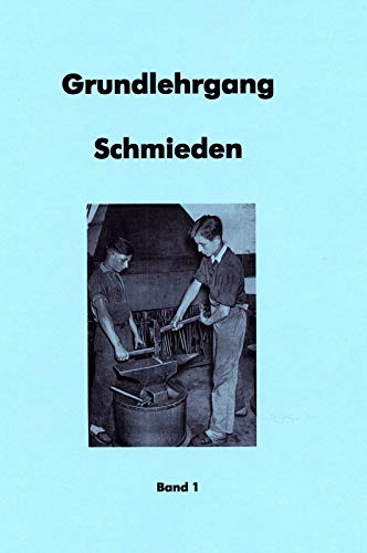 Grundlehrgang Schmieden – Schmieden lernen Band 1 und 2